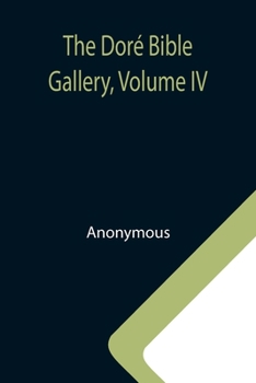 Paperback The Doré Bible Gallery, Volume IV Book