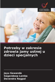 Paperback Potrzeby w zakresie zdrowia jamy ustnej u dzieci specjalnych [Polish] Book