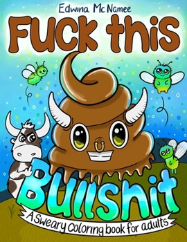 Paperback Fuck this Bullshit: A Sweary Coloring Book For Adults Book