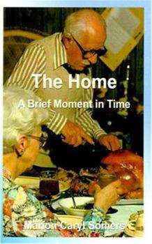 Hardcover The Home a Brief Moment in Time: A Brief Moment in Time Book
