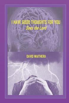 Paperback I Have Good Thoughts for You: says the Lord Book
