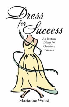 Paperback Dress for Success: An Instant Diary for Christian Women Book