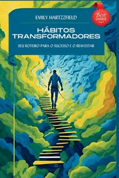 Paperback Hábitos Transformadores: Seu Roteiro para o Sucesso e o Bem-Estar [Portuguese] Book