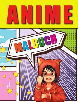 Anime Malbuch: Liebenswerte Anime-Farbseiten, Manga-Malbuch für Kinder und Erwachsene mit entspannenden Stressabbau-Motiven