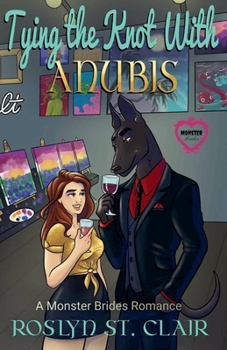 Tying the Knot With Anubis (A Monster Brides Romance)
