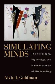 Paperback Simulating Minds: The Philosophy, Psychology, and Neuroscience of Mindreading Book