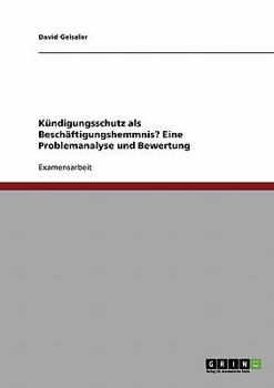 Paperback Kündigungsschutz als Beschäftigungshemmnis? Eine Problemanalyse und Bewertung [German] Book