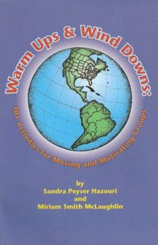 Paperback Warm Ups & Wind Downs: 101 Activities for Moving and Motivating Groups Book