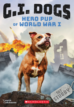 Sergeant Stubby, Hero Pup of World War I - Book #2 of the G.I. Dogs