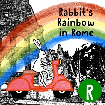 Paperback Rabbit's Rainbow in Rome: The Letter R Book