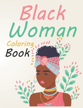 Black Woman Coloring Book: Black Woman Coloring Book For Kids
