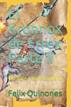 Paperback El Kronnox de Errex: Parte II: Un Viaje a lo Desconocido [Spanish] Book