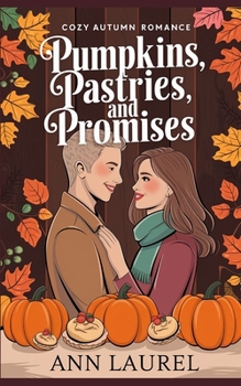 Pumpkins, Pastries, and Promises: Cozy Autumn Romance
