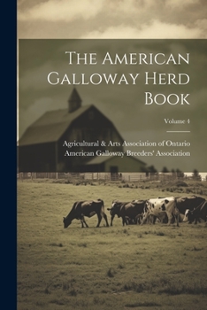 Paperback The American Galloway Herd Book; Volume 4 Book
