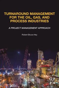 Paperback Turnaround Management for the Oil, Gas, and Process Industries: A Project Management Approach Book