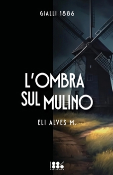 Paperback L' Ombra sul Mulino [Italian] Book
