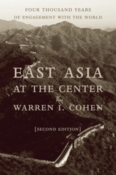 Hardcover East Asia at the Center: Four Thousand Years of Engagement with the World Book
