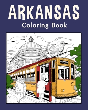 Paperback Arkansas Coloring Book: Painting on USA States Landmarks and Iconic, Gift for Arkansas Tourist Book