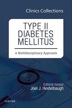 Hardcover Type II Diabetes Mellitus: A Multidisciplinary Approach, 1e (Clinics Collections): Volume 1c Book