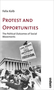 Protest, Opportunities, and Mechanisms: A Theory of Social Movements and Political Change