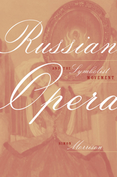 Hardcover Russian Opera and the Symbolist Movement: Volume 2 Book