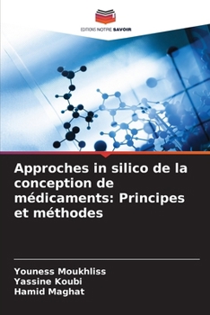 Approches in silico de la conception de médicaments: Principes et méthodes (French Edition)