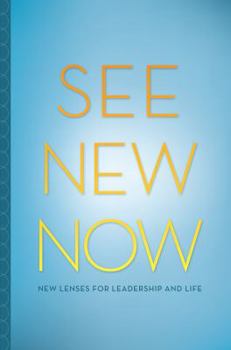Paperback See New Now: New Lenses for Leadership and Life Book