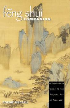 Paperback The Feng Shui Companion: A User-Friendly Guide to the Ancient Art of Placement Book