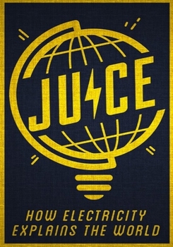 DVD Juice: How Electricity Explains the World Book