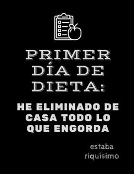 Paperback Primer D?a De Dieta: Regalo Divertido Para Compa?ero - Cuaderno Lineas De Medidas 8.5" x 11" Book