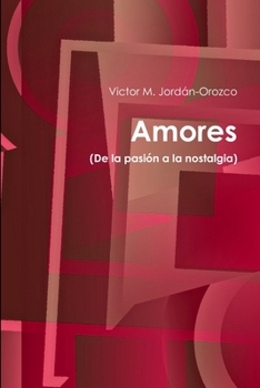 Paperback Amores (De la pasión a la nostalgia) [Spanish] Book