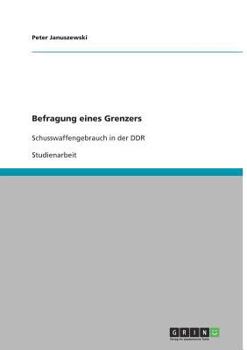 Paperback Befragung eines Grenzers: Schusswaffengebrauch in der DDR [German] Book