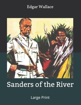 Paperback Sanders of the River: Large Print Book