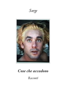 Paperback Cose che accadono: Racconti [Italian] Book