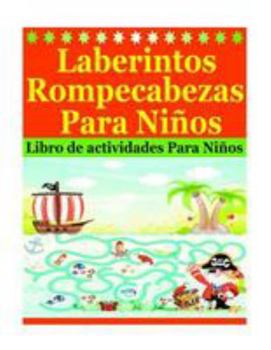 Laberintos Rompecabezas Para Ni�os: Libro de Actividades Para Ni�os