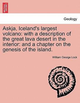 Paperback Askja, Iceland's Largest Volcano: With a Description of the Great Lava Desert in the Interior: And a Chapter on the Genesis of the Island. Book