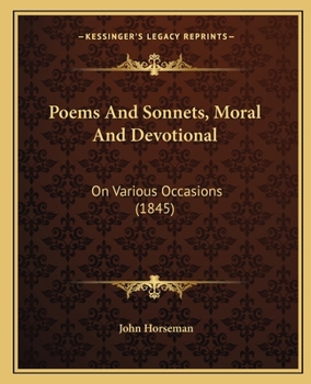Paperback Poems And Sonnets, Moral And Devotional: On Various Occasions (1845) Book