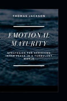 Paperback Emotional Maturity: Strategies for Achieving Inner Peace in a Turbulent World [Large Print] Book