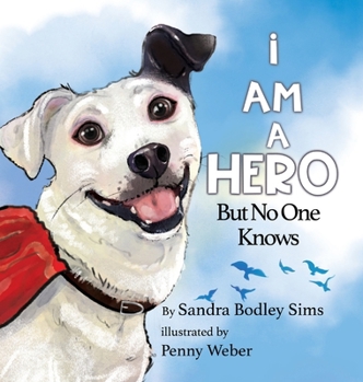 Hardcover I Am A Hero But No One Knows (Life on Green Acres) Book