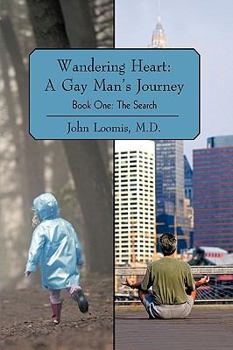 Wandering Heart: A Gay Man's Journey: Book One: The Search - Book #1 of the Wandering Heart: A Gay Man's Journey