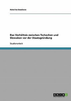 Paperback Das Verhältnis zwischen Tschechen und Slowaken vor der Staatsgründung [German] Book
