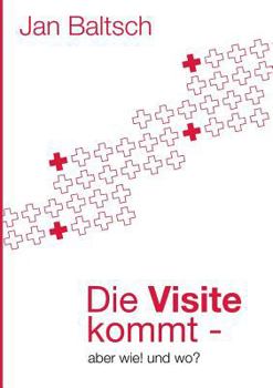 Paperback Die Visite kommt: - aber wie und wo [German] Book