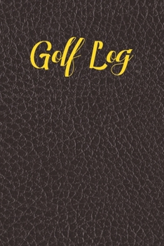 Paperback Golf Log: Fake Leather Cover Paperback, Golf Log Book To Track Your Golf Score And Stats, Great Gift For Golfers Book