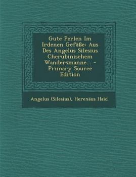 Paperback Gute Perlen Im Irdenen Gefae: Aus Des Angelus Silesius Cherubinischem Wandersmanne... [German] Book