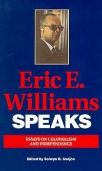 Paperback Eric E. Williams Speaks: Essays on Colonialism and Independence Book
