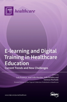 Hardcover E-learning and Digital Training in Healthcare Education: Current Trends and New Challenges Book