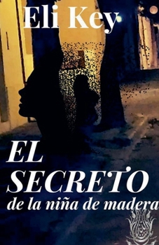 Paperback El secreto de la niña de madera [Spanish] Book