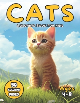 Cats Coloring Book for Kids Ages 4-8: Fun Kitten Color Pages | 50 Images (Cat Coloring Books)