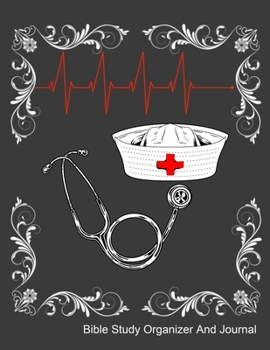 Paperback Bible Study Organizer and Journal: Cute Notebook with Bible Verse For Nurses. Weekly Planner With Guided Prompts. Book