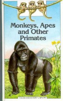 Monkeys, Apes, and Other Primates - Book #26 of the Young Discovery Library